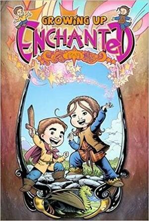 Growing Up Enchanted by Alexander Serra, Jack Briglio