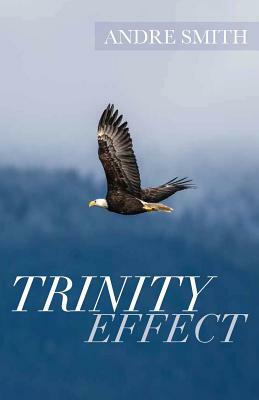 Trinity Effect by Andre Smith