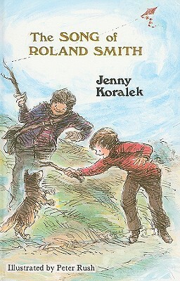 The Song of Roland Smith by Jenny Koralek