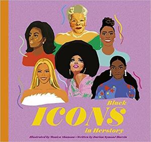 Black Icons in Herstory: 50 Legendary Women by Darian S. Harvin, Darian S. Harvin