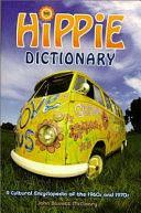 The Hippie Dictionary: A Cultural Encyclopedia (and Phraseicon) of the 1960s and 1970s by Joan Jeffers McCleary