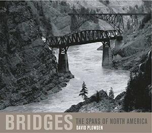 Bridges: The Spans of North America by David Plowden