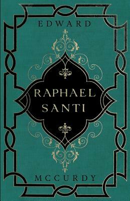 Raphael Santi by Edward McCurdy