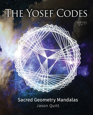 The Yosef Codes: Sacred Geometry Mandalas by Jason Quitt