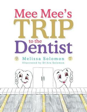 Mee Mee's Trip to the Dentist by Melissa Solomon