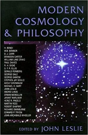 Modern Cosmology & Philosophy by John A. Leslie