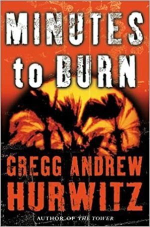 Minutes To Burn by Gregg Hurwitz