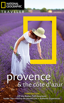 National Geographic Traveler: Provence and the Cote d'Azur, 3rd Edition by Barbara Noe Kennedy