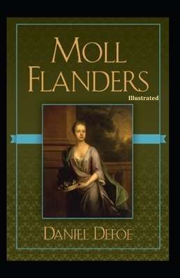 Moll Flanders Illustrated by Daniel Defoe