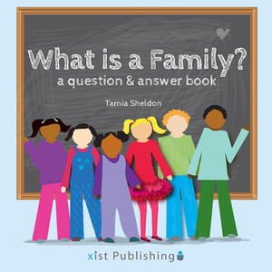 What is a Family? A Question and Answer Book by Tamia Sheldon