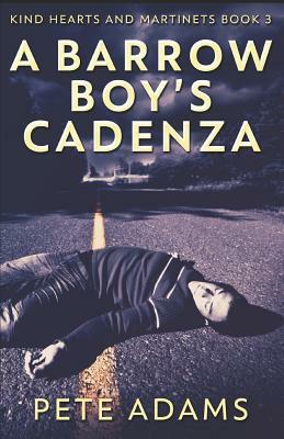 A Barrow Boy's Cadenza: In Dead Flat Major by Pete Adams