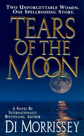 Tears of the Moon by Di Morrissey