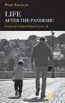 Life After the Pandemic by Jorge Mario Bergoglio, Pope Francis - Jorge Mario Bergoglio