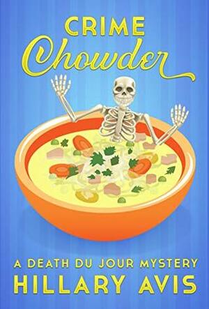Crime Chowder by Hillary Avis