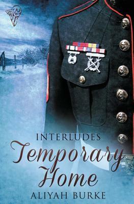 Interludes: Temporary Home by Aliyah Burke