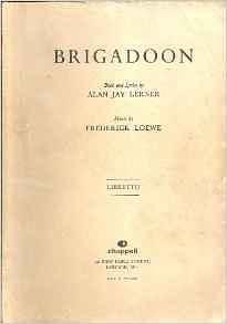 Brigadoon: A Musical Play In Two Acts by Alan Jay Lerner, Alan Jay Lerner