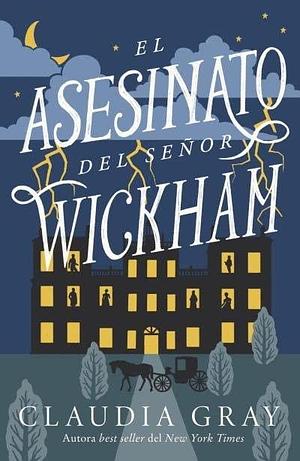 El asesinato del señor Wickham by Claudia Gray