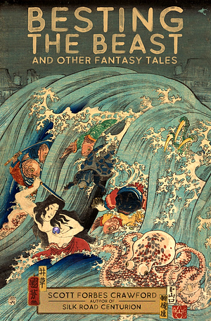 Besting the Beast and Other Fantasy Tales by Scott Forbes Crawford