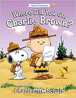 Where Did You Go, Charlie Brown? by Tom Brannon, Charles M. Schulz