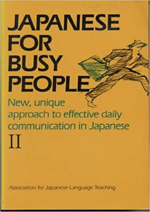 Japanese for Busy People II: Intermediate Level by Association for Japanese-Language Teaching (AJALT)