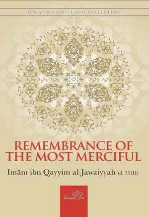 Remembrance of The Most Merciful by Ibn Qayyim al-Jawziyyah