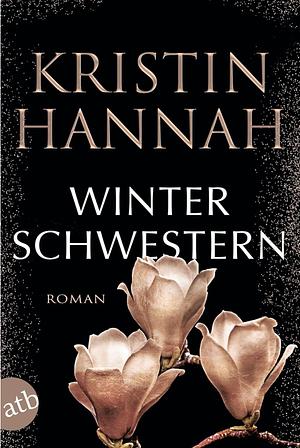 Winterschwestern by Kristin Hannah