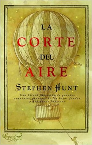 La corte del aire by Stephen Hunt