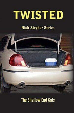 Twisted: Nick Stryker Series, Book Two The Shallow End Gals by Vicki Graybosch