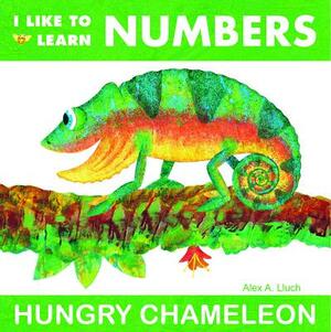 I Like to Learn Numbers: Hungry Chameleon by Alex A. Lluch