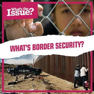 What's Border Security? by Emma Jones
