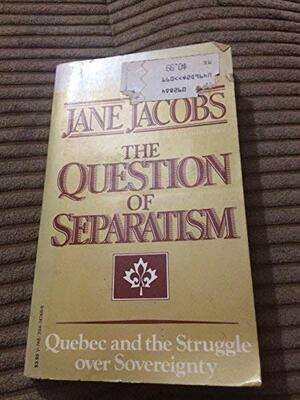 A Question of Separatism by Jane Jacobs