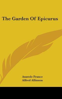 The Garden of Epicurus by Alfred Richard Allinson, Anatole France