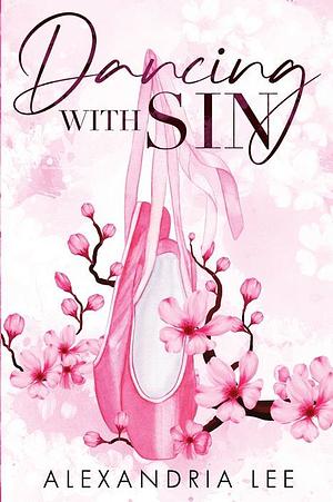 Dancing with Sin by Alexandria Lee