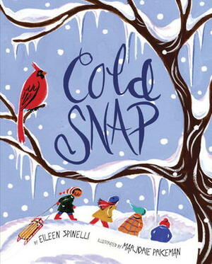 Cold Snap by Eileen Spinelli, Marjorie Priceman