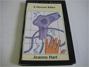 A Decent Killer by Jeanne Hart