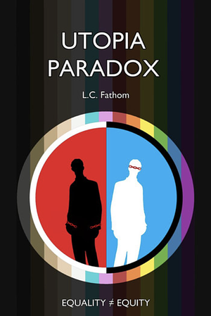 Utopia Paradox by L.C. Fathom