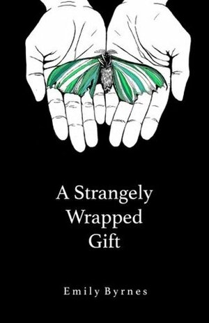 A Strangely Wrapped Gift by Lizzy Duga, Emily Byrnes