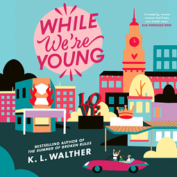 While We're Young by K.L. Walther