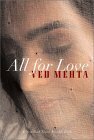 All for Love by Ved Mehta