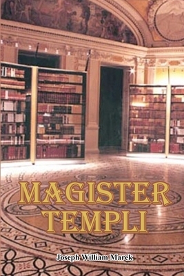 Magister Templi by Joseph William Marek