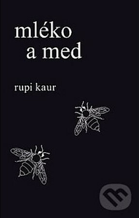 Mléko a med by Rupi Kaur