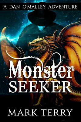 Monster Seeker: A Dan O'Malley Adventure by Mark Terry