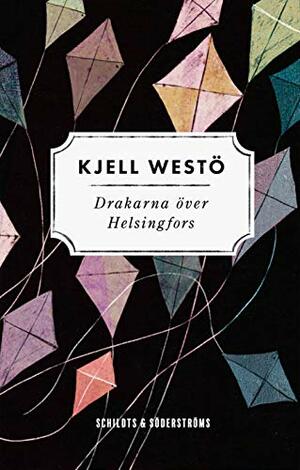 Drakarna över Helsingfors by Kjell Westö