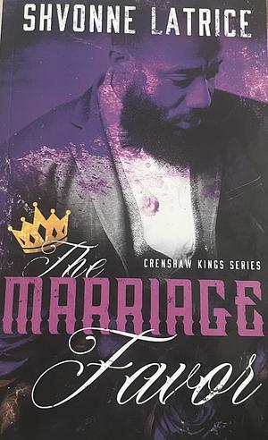 The Marriage Favor by Shvonne Latrice