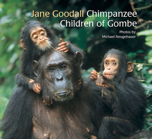 Chimpanzee Children of Gombe by Jane Goodall, Michael Neugebauer
