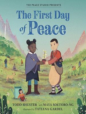 The First Day of Peace by Todd Shuster