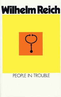 People in Trouble by Wilhelm Reich