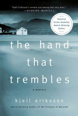 The Hand That Trembles: A Mystery by Kjell Eriksson