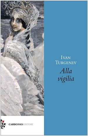 Alla vigilia by Ivan Turgenev