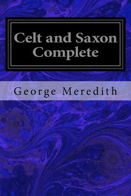 Celt and Saxon Complete by George Meredith